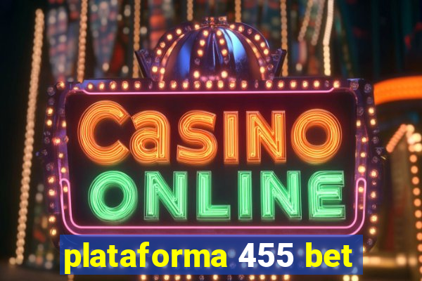 plataforma 455 bet